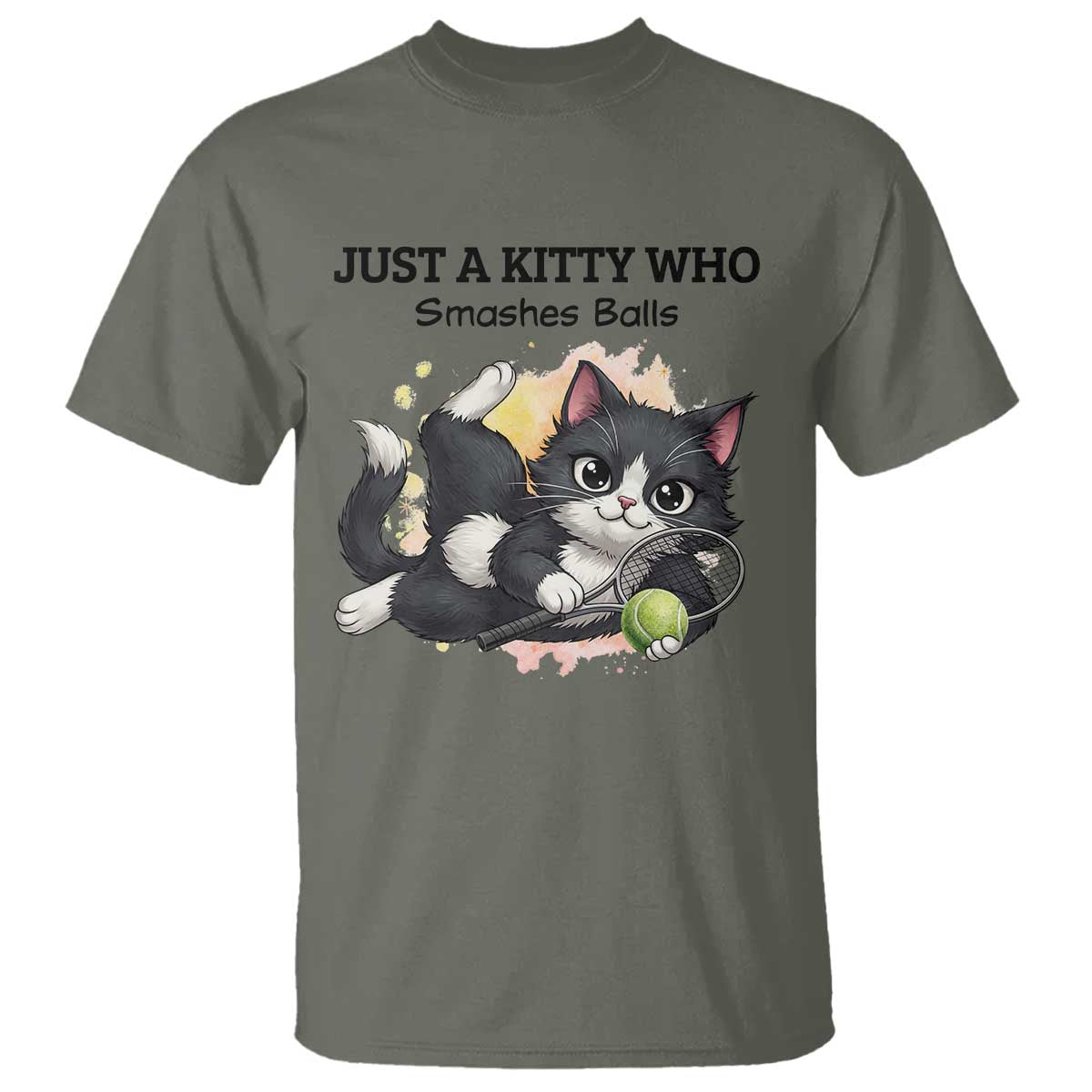 Just A Kitty Who Smashes Balls T Shirt Funny Tennis Cat Gift TS12 Military Green Print Your Wear