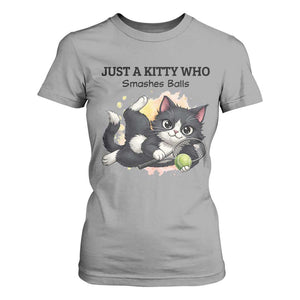 Just A Kitty Who Smashes Balls T Shirt For Women Funny Tennis Cat Gift TS12 Sport Gray Print Your Wear