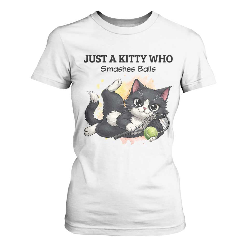 Just A Kitty Who Smashes Balls T Shirt For Women Funny Tennis Cat Gift TS12 White Print Your Wear