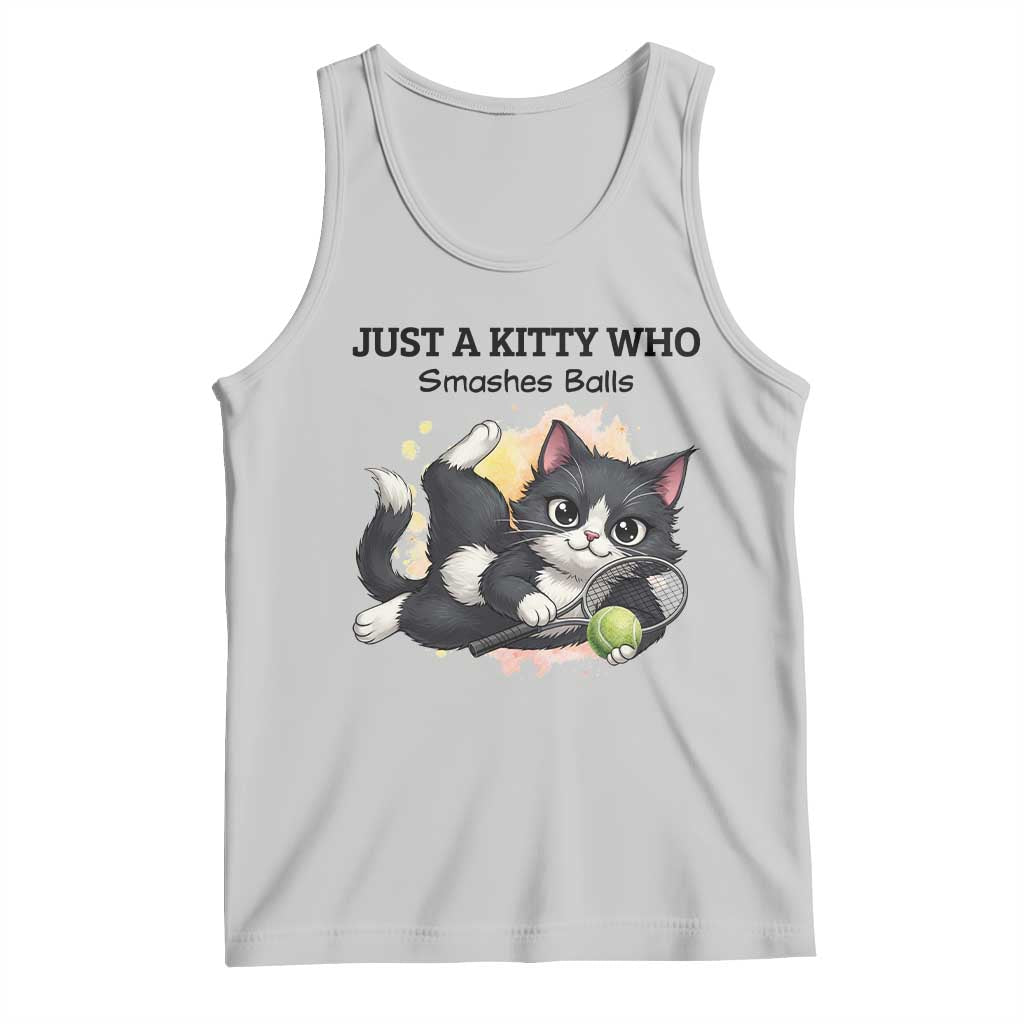Just A Kitty Who Smashes Balls Tank Top Funny Tennis Cat Gift TS12 Ash Print Your Wear