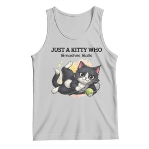 Just A Kitty Who Smashes Balls Tank Top Funny Tennis Cat Gift TS12 Ash Print Your Wear