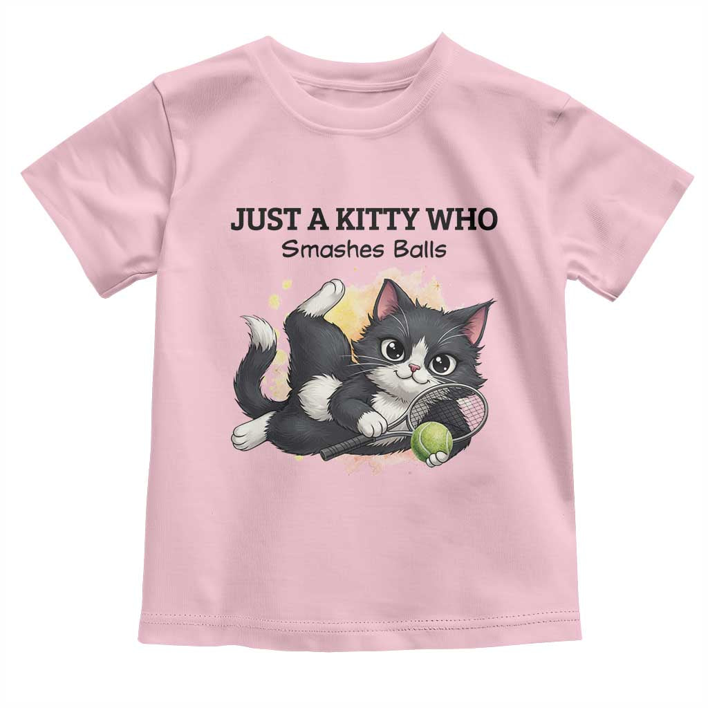 Just A Kitty Who Smashes Balls Toddler T Shirt Funny Tennis Cat Gift TS12 Light Pink Print Your Wear