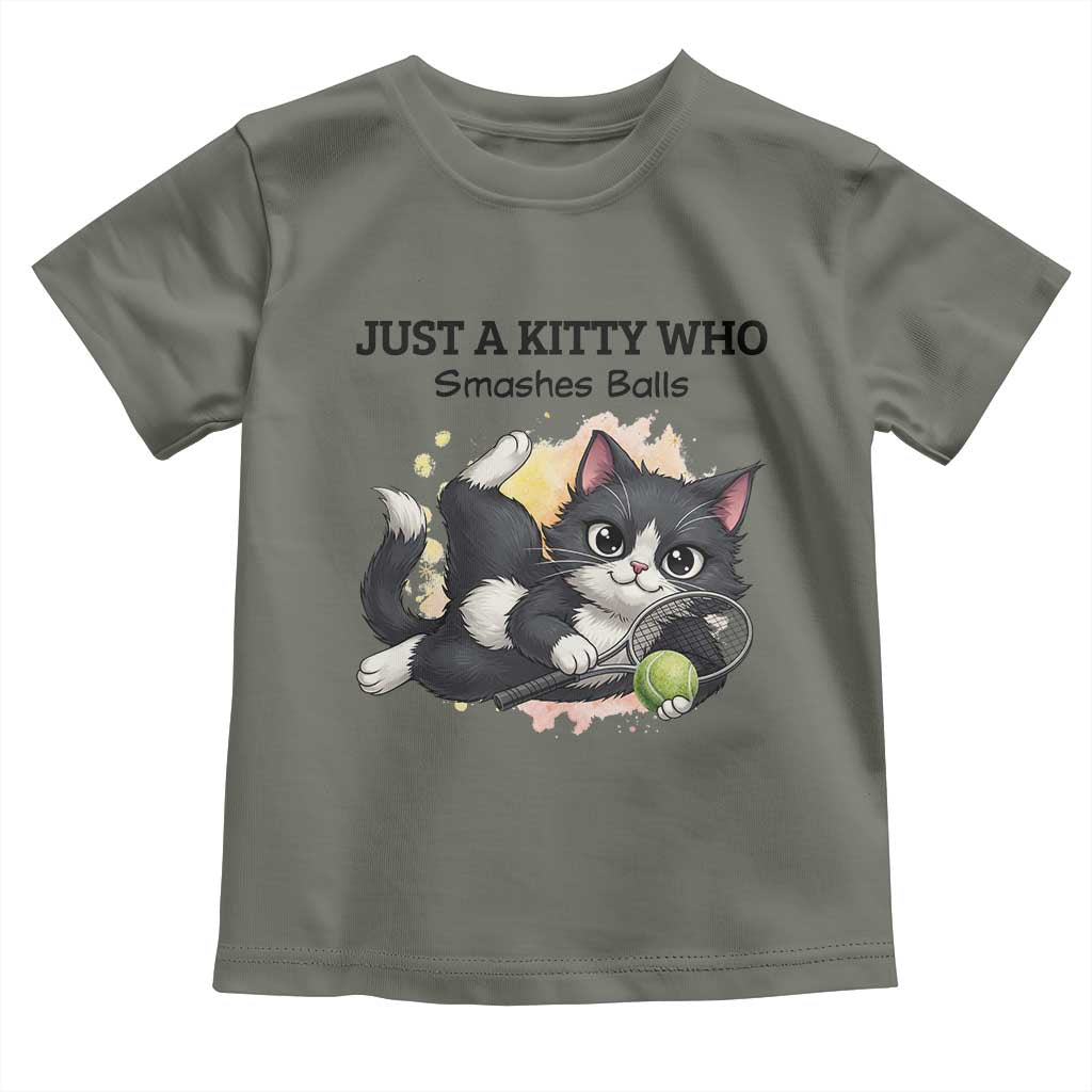 Just A Kitty Who Smashes Balls Toddler T Shirt Funny Tennis Cat Gift TS12 Military Green Print Your Wear