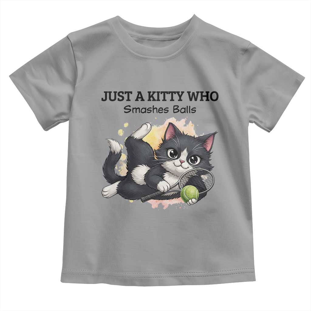 Just A Kitty Who Smashes Balls Toddler T Shirt Funny Tennis Cat Gift TS12 Sport Gray Print Your Wear