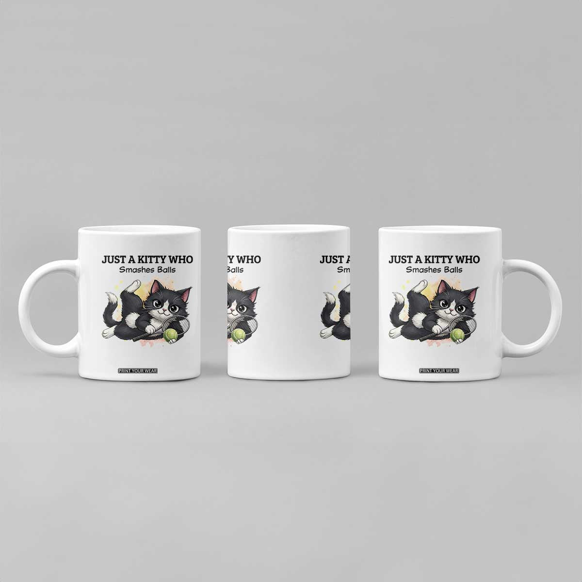 Just A Kitty Who Smashes Balls Coffee Mug Funny Tennis Cat Gift TS12 Print Your Wear