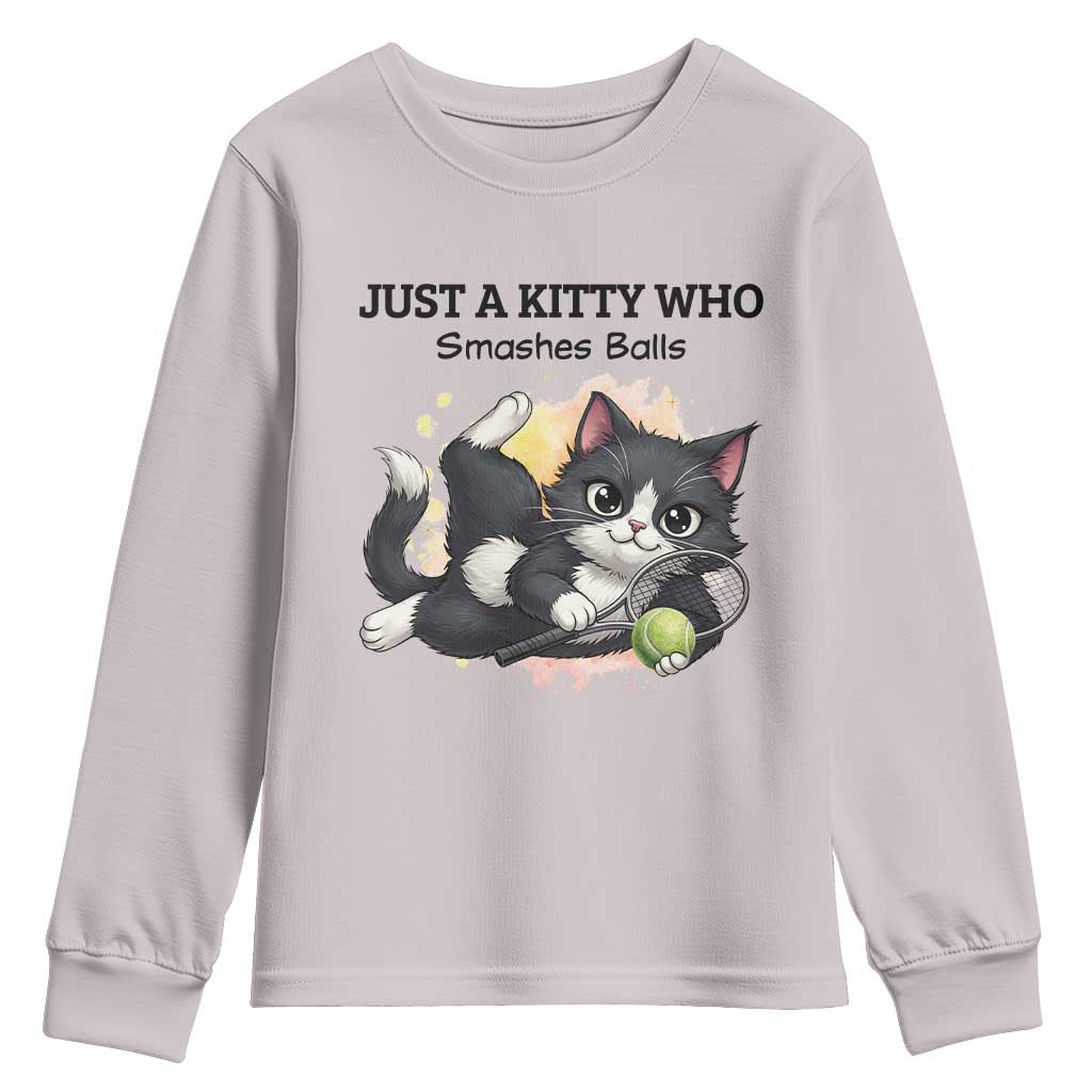 Just A Kitty Who Smashes Balls Youth Sweatshirt Funny Tennis Cat Gift TS12 Ice Gray Print Your Wear