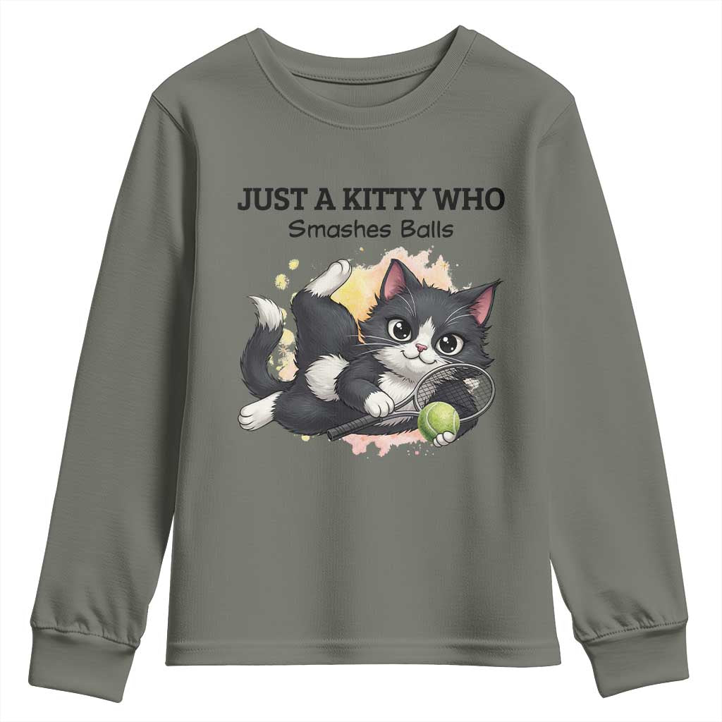 Just A Kitty Who Smashes Balls Youth Sweatshirt Funny Tennis Cat Gift TS12 Military Green Print Your Wear
