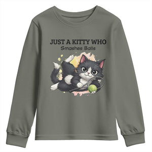 Just A Kitty Who Smashes Balls Youth Sweatshirt Funny Tennis Cat Gift TS12 Military Green Print Your Wear