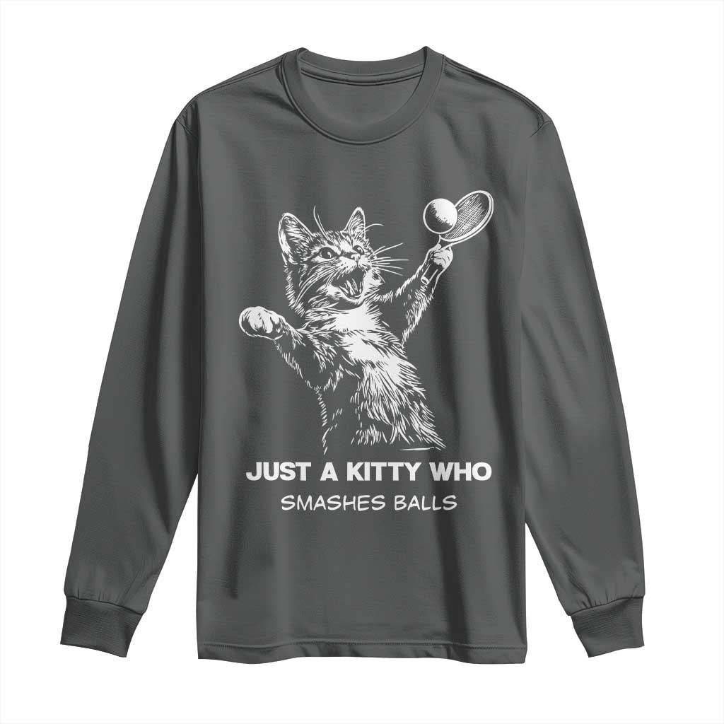 Funny Cat Plays Tennis Long Sleeve Shirt Just A Kitty Who Smashes Balls TS12 Dark Heather Print Your Wear
