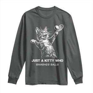 Funny Cat Plays Tennis Long Sleeve Shirt Just A Kitty Who Smashes Balls TS12 Dark Heather Print Your Wear