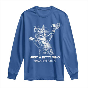 Funny Cat Plays Tennis Long Sleeve Shirt Just A Kitty Who Smashes Balls TS12 Royal Blue Print Your Wear