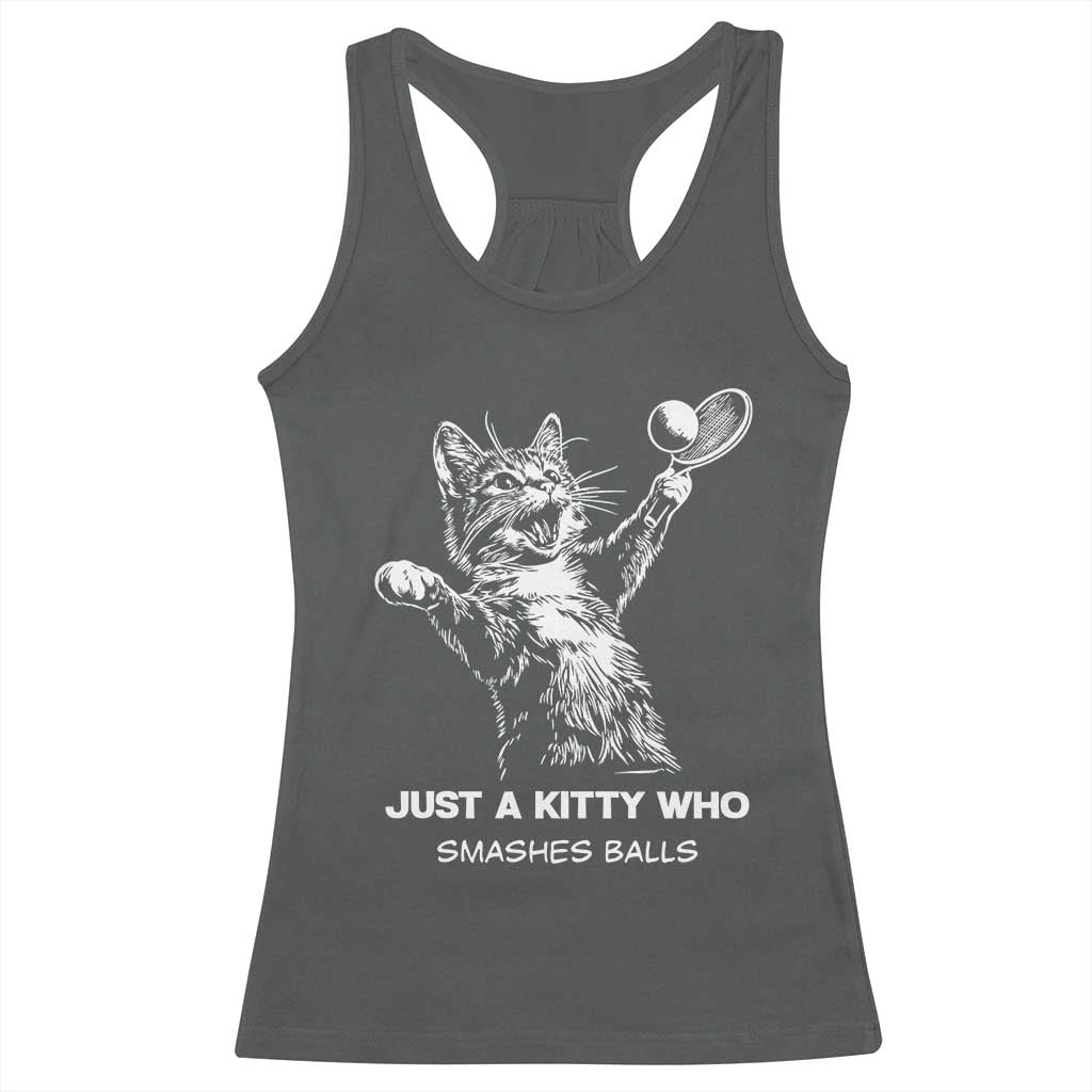 Funny Cat Plays Tennis Racerback Tank Top Just A Kitty Who Smashes Balls TS12 Dark Heather Print Your Wear