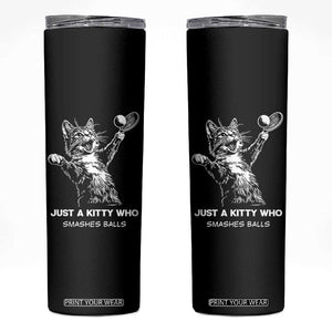 Funny Cat Plays Tennis Skinny Tumbler Just A Kitty Who Smashes Balls TS12 Black Print Your Wear