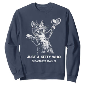 Funny Cat Plays Tennis Sweatshirt Just A Kitty Who Smashes Balls TS12 Navy Print Your Wear
