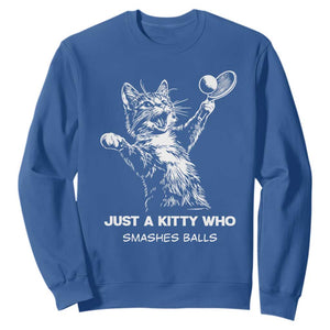 Funny Cat Plays Tennis Sweatshirt Just A Kitty Who Smashes Balls TS12 Royal Blue Print Your Wear