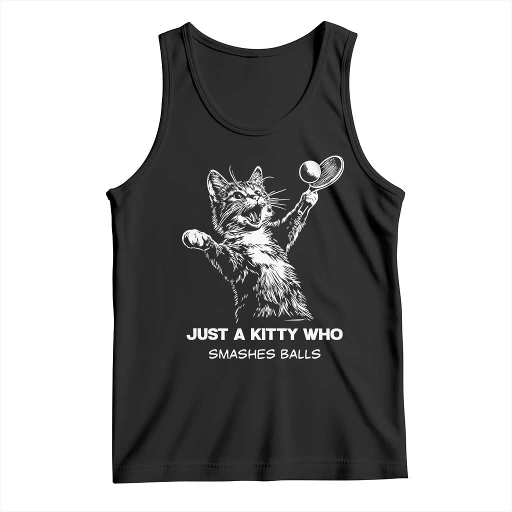 Funny Cat Plays Tennis Tank Top Just A Kitty Who Smashes Balls TS12 Black Print Your Wear