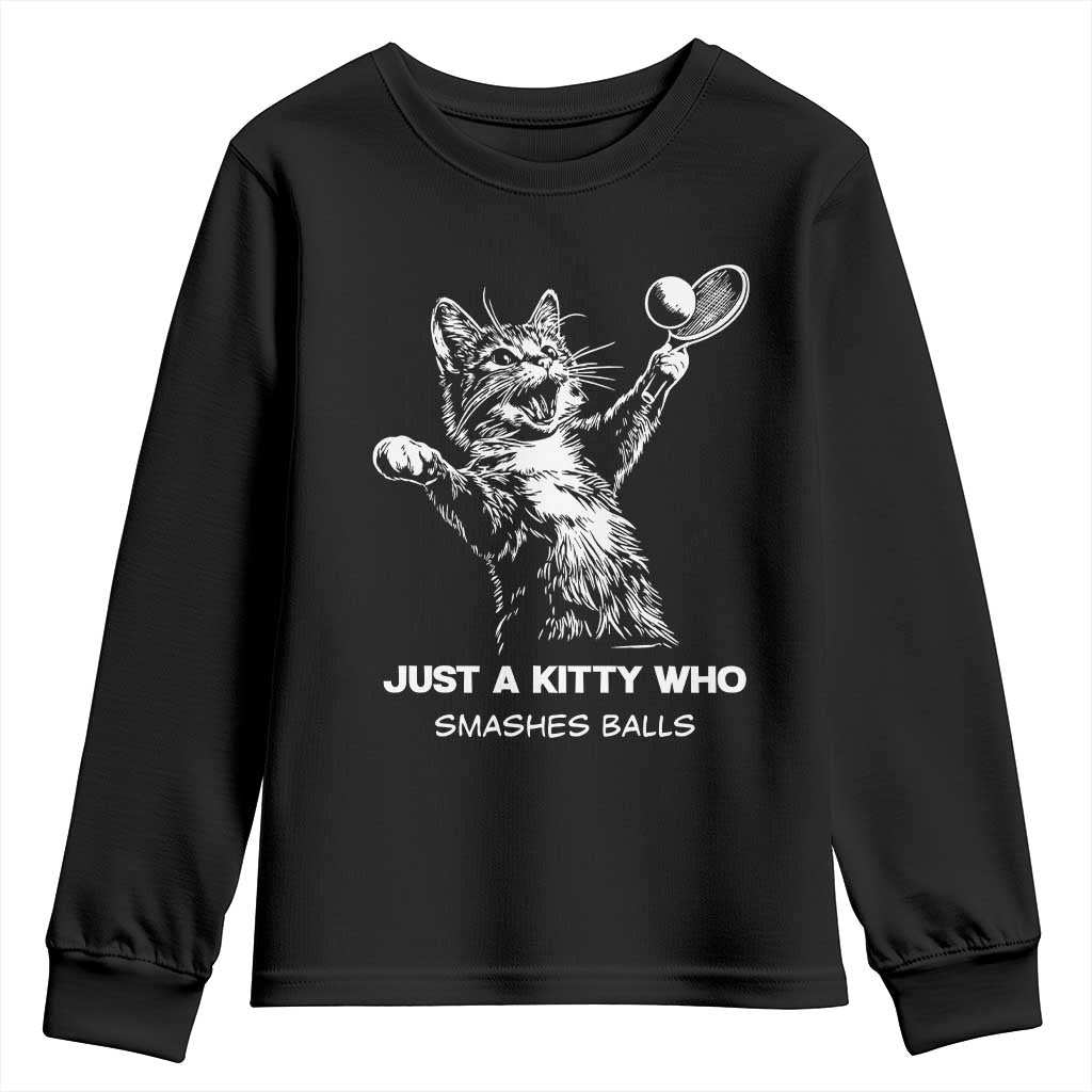 Funny Cat Plays Tennis Youth Sweatshirt Just A Kitty Who Smashes Balls TS12 Black Print Your Wear