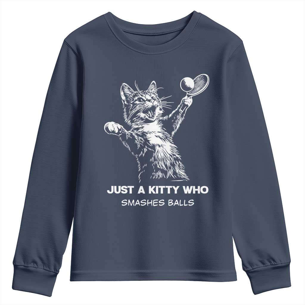 Funny Cat Plays Tennis Youth Sweatshirt Just A Kitty Who Smashes Balls TS12 Navy Print Your Wear