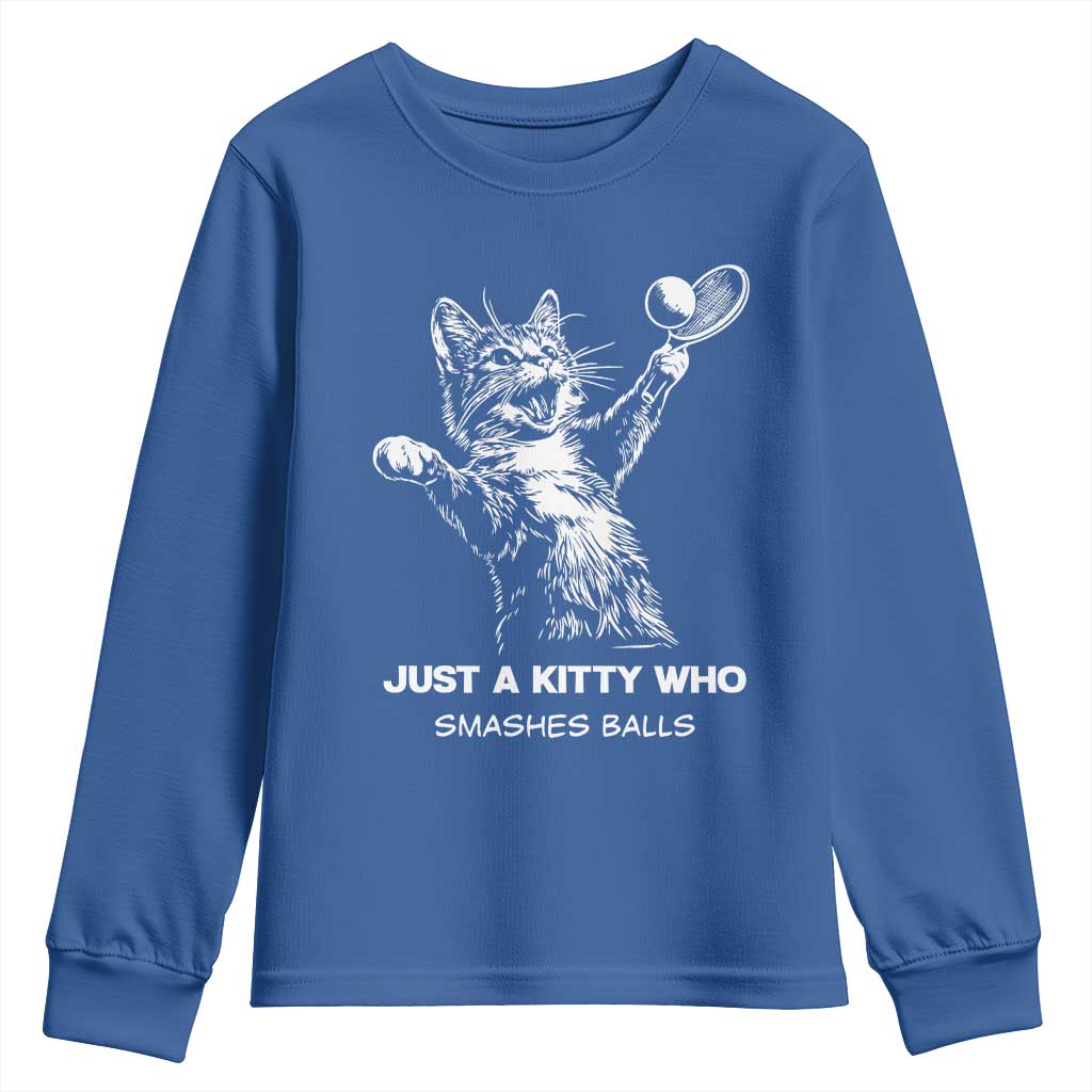 Funny Cat Plays Tennis Youth Sweatshirt Just A Kitty Who Smashes Balls TS12 Royal Blue Print Your Wear