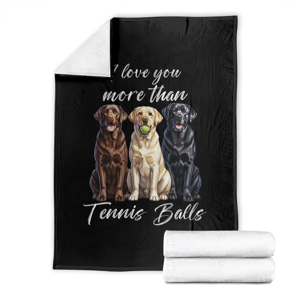 Funny Labrador Tennis Lover Throw Blanket I Love You More Than Tennis Ball TS12 Black Print Your Wear