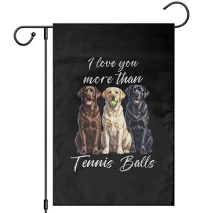 Funny Labrador Tennis Lover Garden Flag I Love You More Than Tennis Ball TS12 Black Print Your Wear
