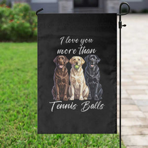 Funny Labrador Tennis Lover Garden Flag I Love You More Than Tennis Ball TS12 Print Your Wear