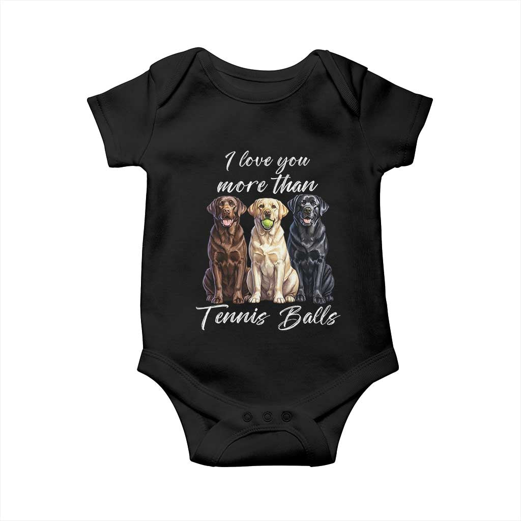Funny Labrador Tennis Lover Baby Onesie I Love You More Than Tennis Ball TS12 Black Print Your Wear