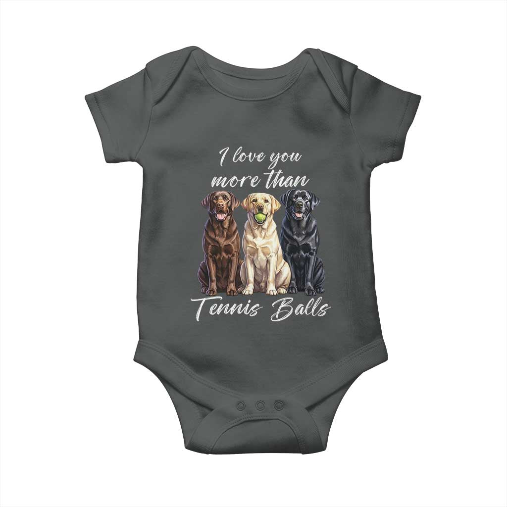 Funny Labrador Tennis Lover Baby Onesie I Love You More Than Tennis Ball TS12 Dark Heather Print Your Wear