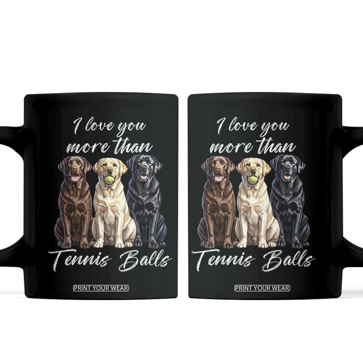 Funny Labrador Tennis Lover Coffee Mug I Love You More Than Tennis Ball TS12 Black Print Your Wear