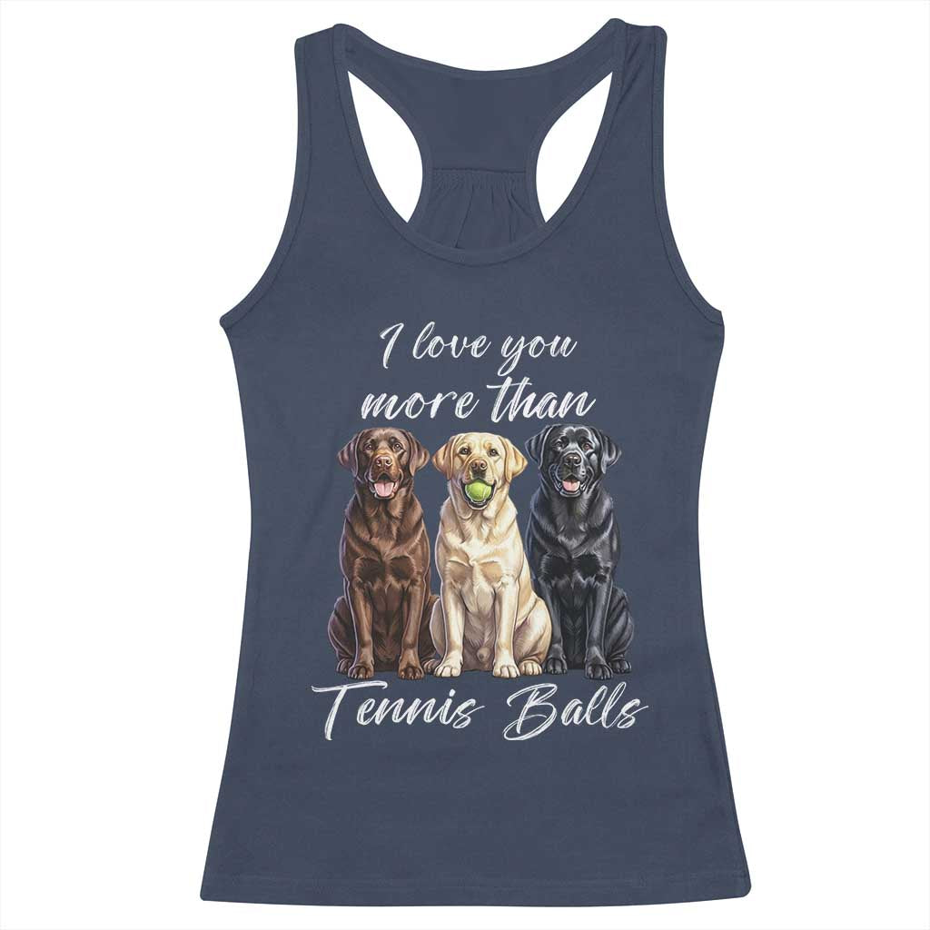 Funny Labrador Tennis Lover Racerback Tank Top I Love You More Than Tennis Ball TS12 Navy Print Your Wear