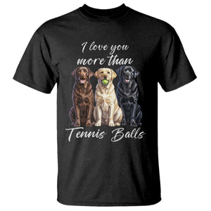 Funny Labrador Tennis Lover T Shirt I Love You More Than Tennis Ball TS12 Black Print Your Wear