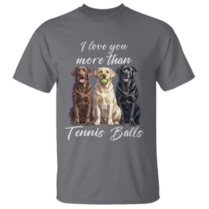 Funny Labrador Tennis Lover T Shirt I Love You More Than Tennis Ball TS12 Charcoal Print Your Wear