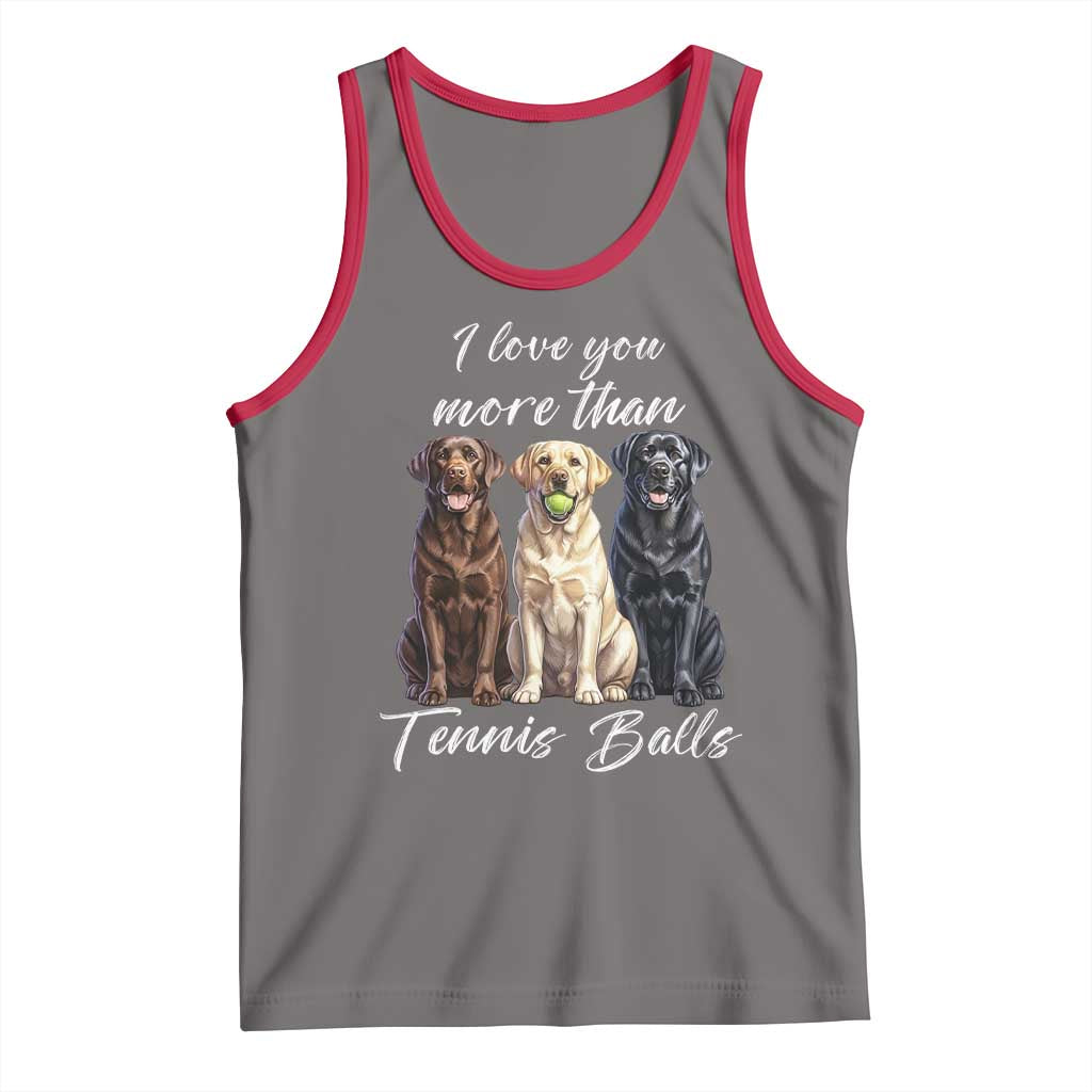 Funny Labrador Tennis Lover Tank Top I Love You More Than Tennis Ball TS12 Deep Heather Red Print Your Wear