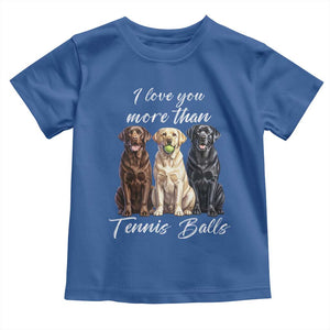 Funny Labrador Tennis Lover Toddler T Shirt I Love You More Than Tennis Ball TS12 Royal Blue Print Your Wear