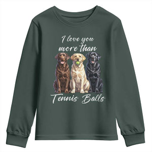 Funny Labrador Tennis Lover Youth Sweatshirt I Love You More Than Tennis Ball TS12 Dark Forest Green Print Your Wear