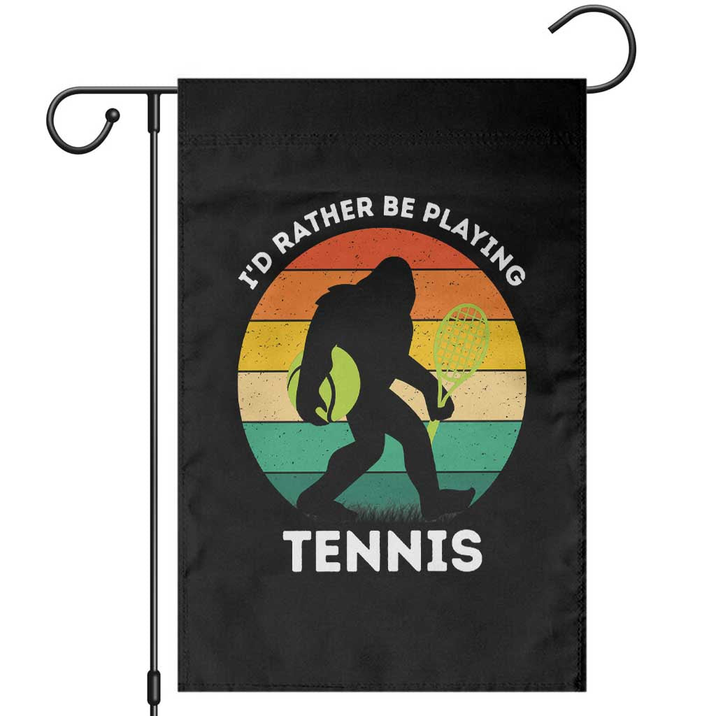 Id Rather Be Playing Tennis Garden Flag Vintage Retro Bigfoot Tennis Player Gift TS12 Black Print Your Wear