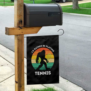 Id Rather Be Playing Tennis Garden Flag Vintage Retro Bigfoot Tennis Player Gift TS12 Print Your Wear