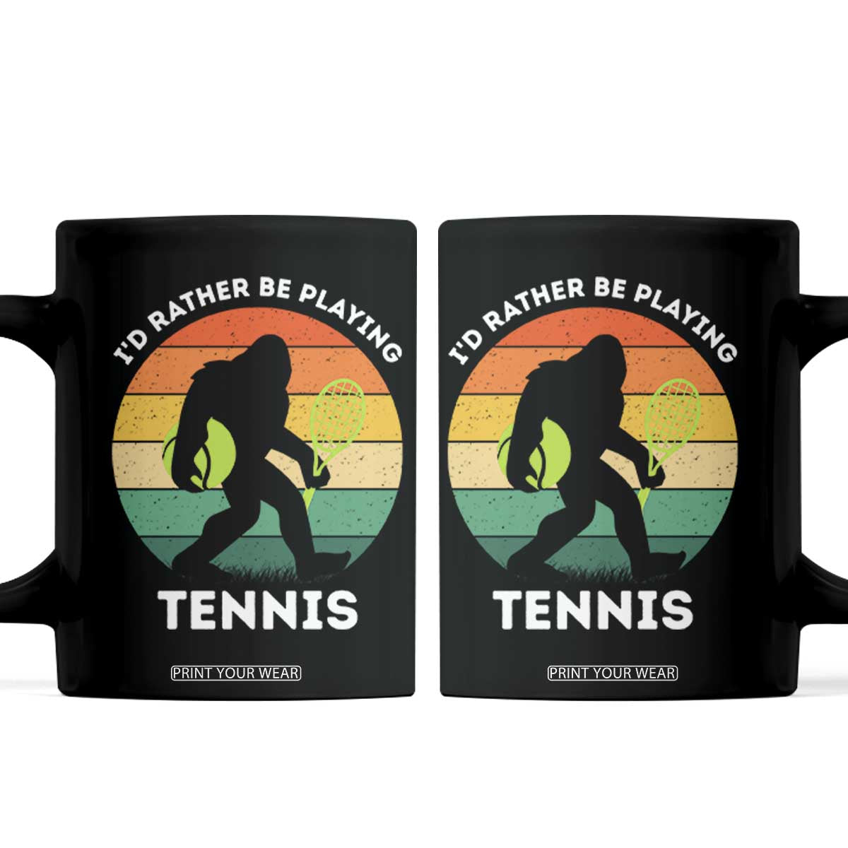 Id Rather Be Playing Tennis Coffee Mug Vintage Retro Bigfoot Tennis Player Gift TS12 Black Print Your Wear