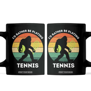 Id Rather Be Playing Tennis Coffee Mug Vintage Retro Bigfoot Tennis Player Gift TS12 Black Print Your Wear