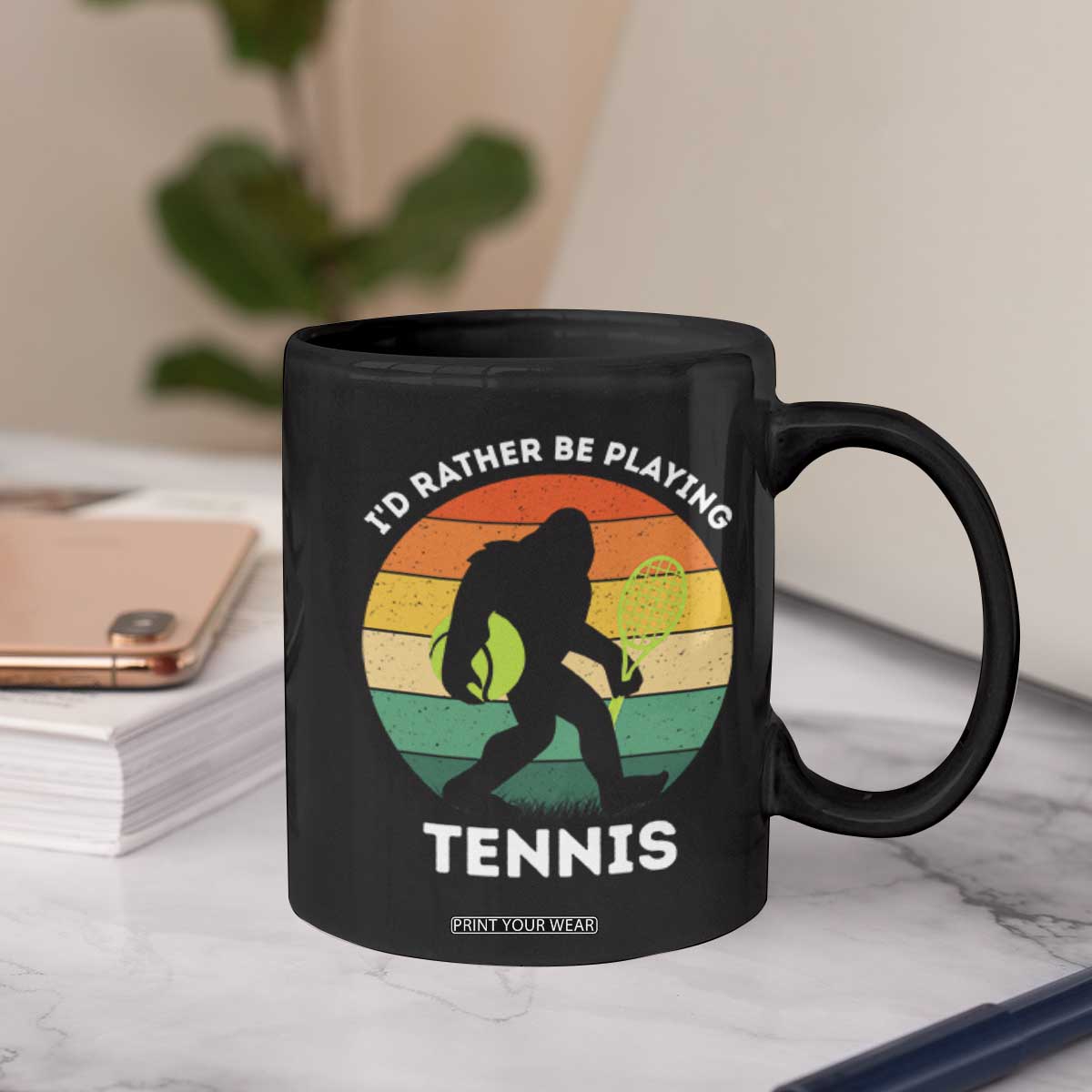 Id Rather Be Playing Tennis Coffee Mug Vintage Retro Bigfoot Tennis Player Gift TS12 Print Your Wear