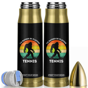 Id Rather Be Playing Tennis Bullet Tumbler Vintage Retro Bigfoot Tennis Player Gift TS12 Black Print Your Wear