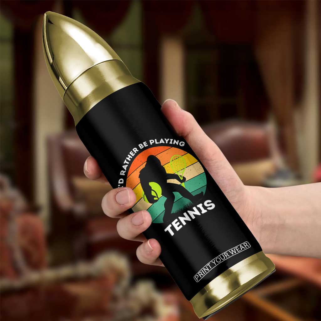 Id Rather Be Playing Tennis Bullet Tumbler Vintage Retro Bigfoot Tennis Player Gift TS12 Print Your Wear