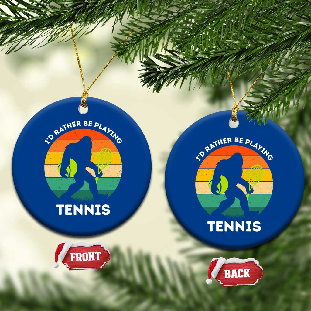 Id Rather Be Playing Tennis Ceramic Ornament Vintage Retro Bigfoot Tennis Player Gift TS12 1pc Blue Print Your Wear