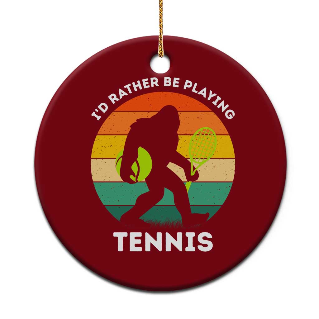 Id Rather Be Playing Tennis Ceramic Ornament Vintage Retro Bigfoot Tennis Player Gift TS12 1pc Red Print Your Wear