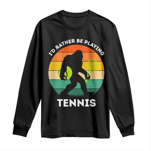 Id Rather Be Playing Tennis Long Sleeve Shirt Vintage Retro Bigfoot Tennis Player Gift TS12 Black Print Your Wear