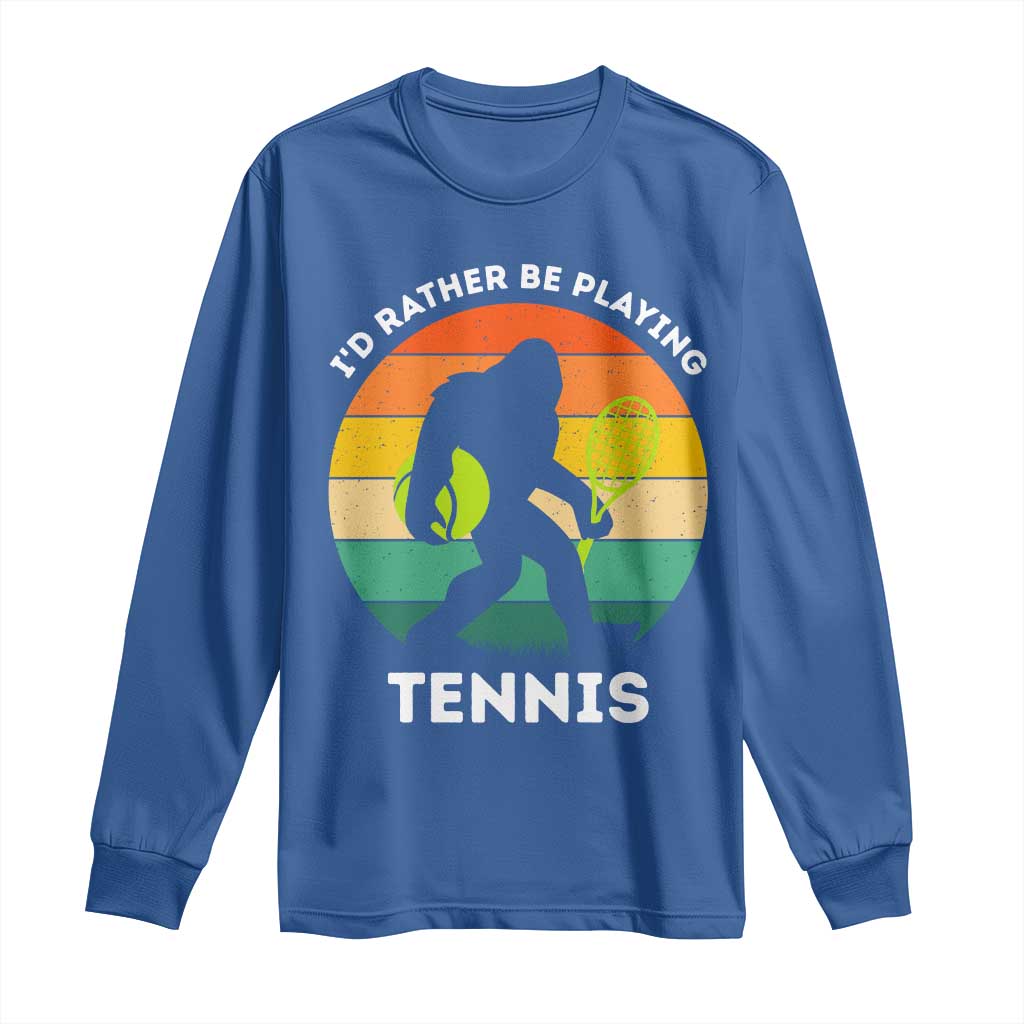 Id Rather Be Playing Tennis Long Sleeve Shirt Vintage Retro Bigfoot Tennis Player Gift TS12 Royal Blue Print Your Wear
