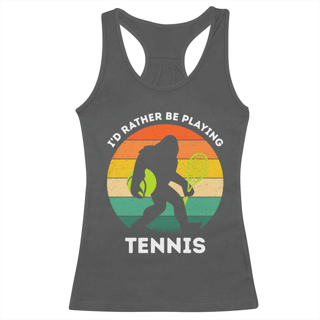 Id Rather Be Playing Tennis Racerback Tank Top Vintage Retro Bigfoot Tennis Player Gift TS12 Dark Heather Print Your Wear