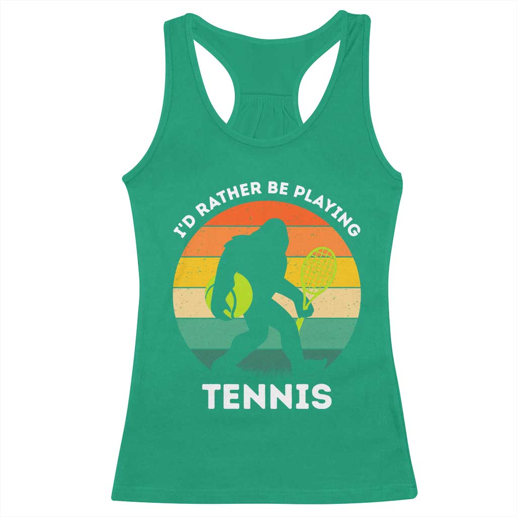Id Rather Be Playing Tennis Racerback Tank Top Vintage Retro Bigfoot Tennis Player Gift TS12 Irish Green Print Your Wear