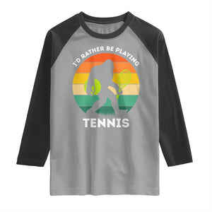 Id Rather Be Playing Tennis Raglan Shirt Vintage Retro Bigfoot Tennis Player Gift TS12 Sport Gray Black Print Your Wear