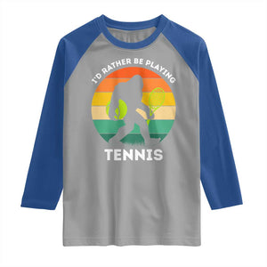 Id Rather Be Playing Tennis Raglan Shirt Vintage Retro Bigfoot Tennis Player Gift TS12 Sport Gray Royal Print Your Wear